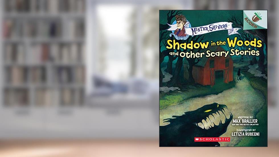 Shadow in the Woods and Other Scary Stories: An Acorn Book (Mister Shivers), written by Max Brallier