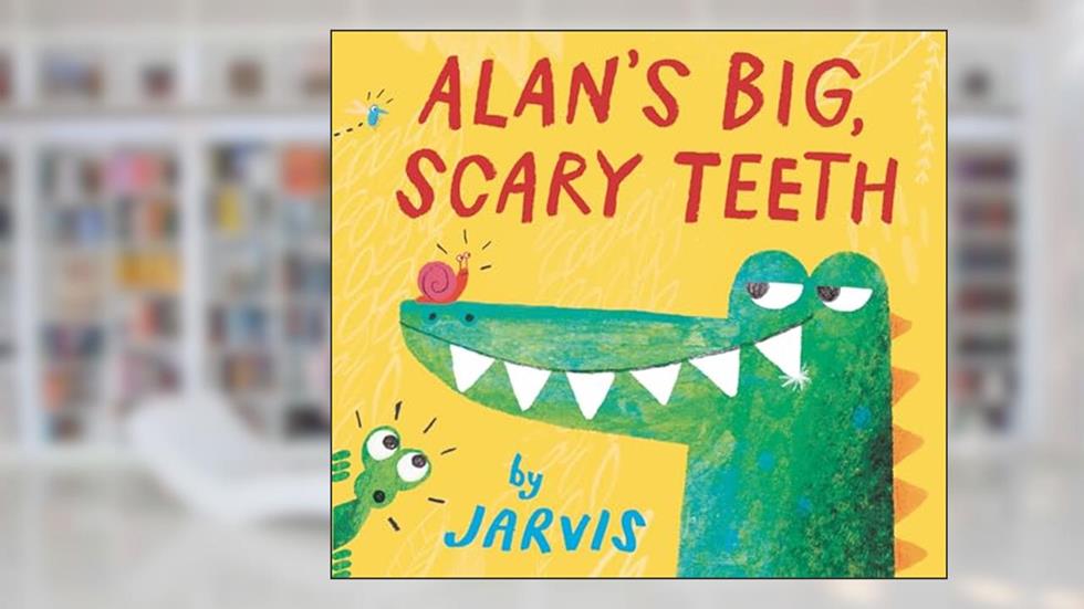 Alan's Big, Scary Teeth, written by Jarvis