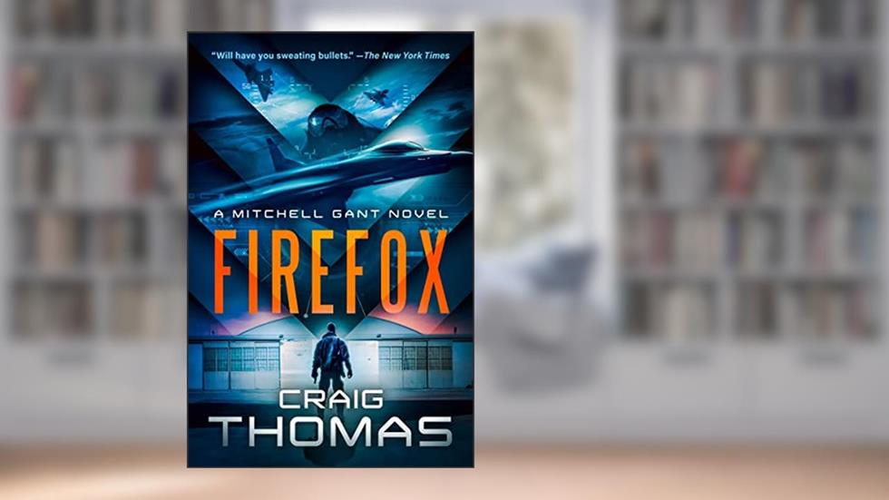 Firefox (The Mitchell Gant Series), written by Craig Thomas