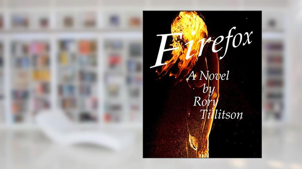 Firefox: Sequel to Shadowfox, written by Rory Tillitson