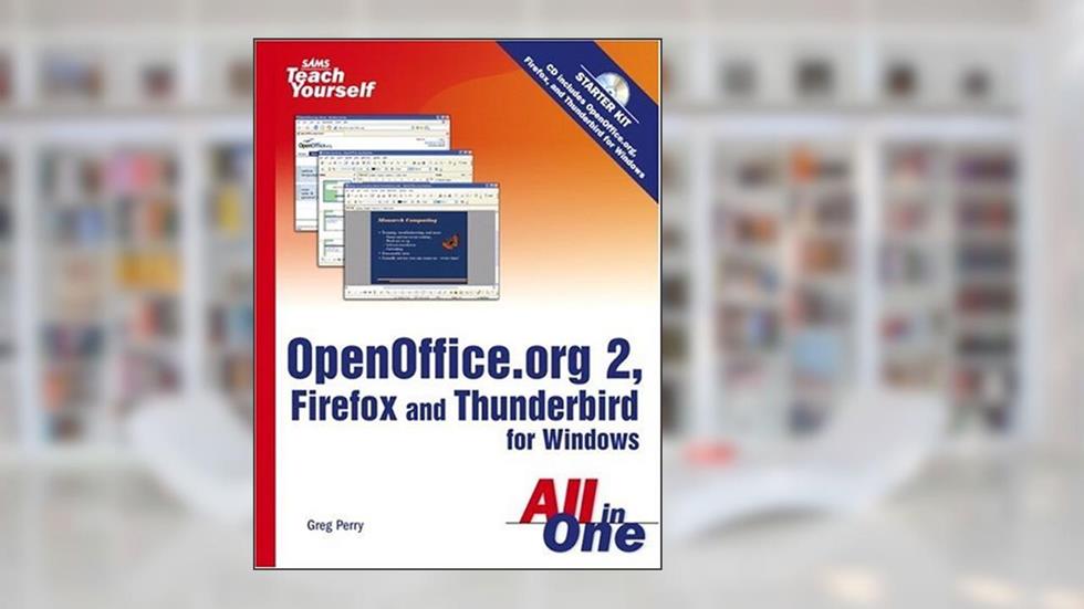 Openoffice.Org 2, Firefox and Thunderbird, written by Greg Perry; Mary-Terese Cozzola; Jennifer Fulton