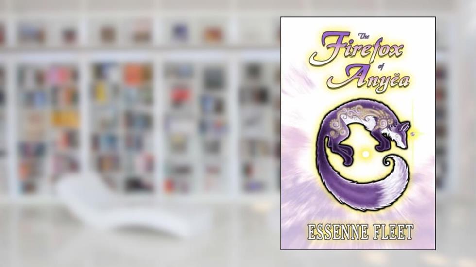 The Firefox of Anyëa - Book One of The Soulfire Saga of Tabitha Moon, written by Essenne Fleet