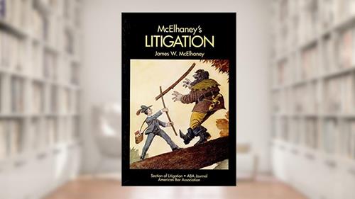 Cover from McElhaney's Litigation, written by James W. McElhaney