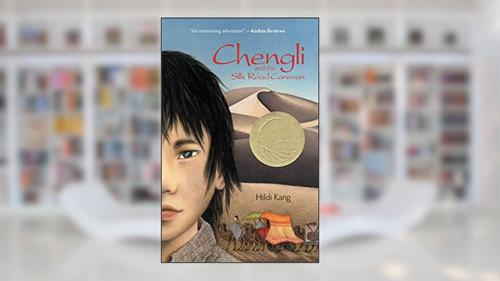 Cover from Chengli and the Silk Road Caravan, written by Hildi Kang