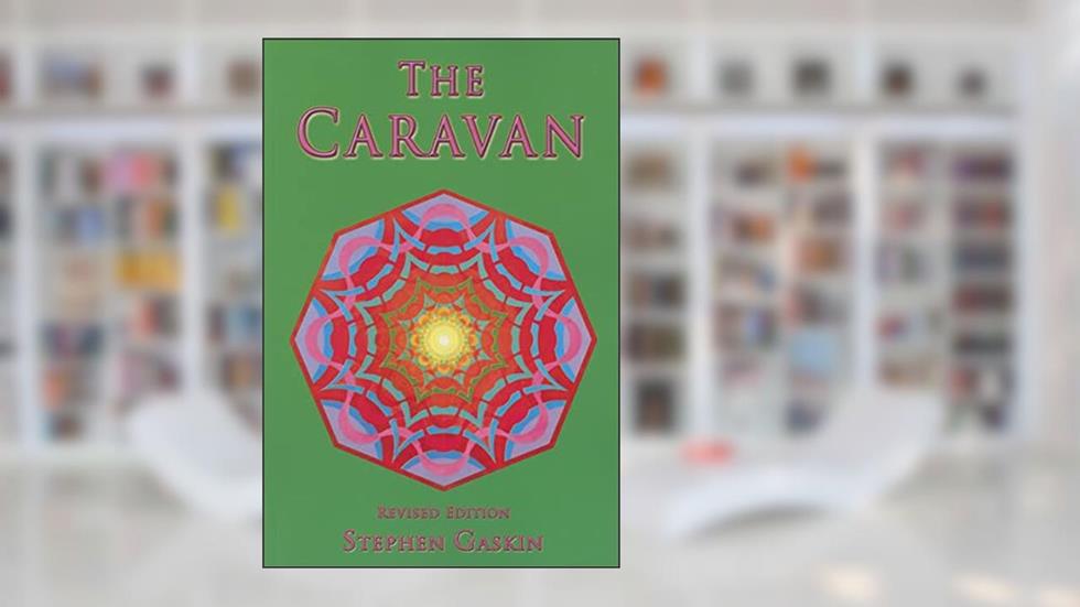 The Caravan, written by Stephen Gaskin