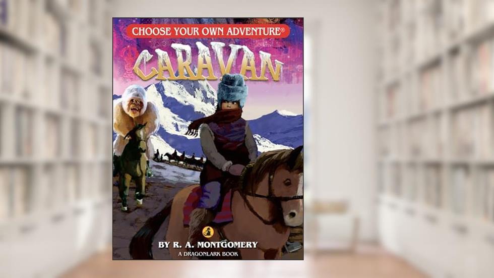 Caravan (Choose Your Own Adventure - Dragonlark), written by R. A. Montgomery