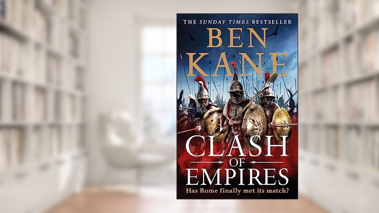 Clash of Empires, written by Ben Kane