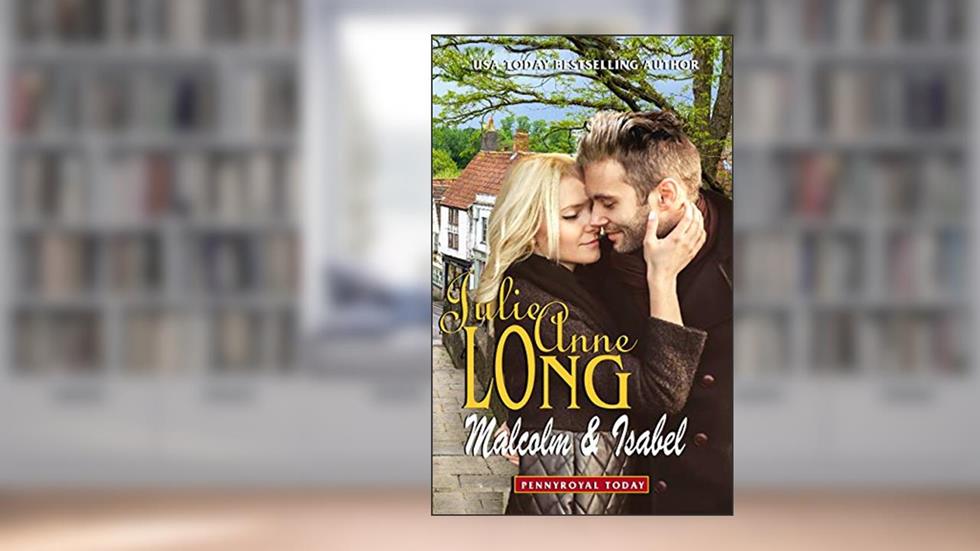 Malcolm & Isabel (Pennyroyal Green), written by Julie Anne Long