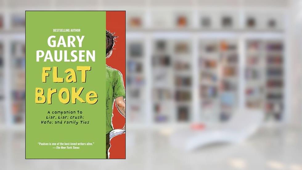 Flat Broke: The Theory, Practice and Destructive Properties of Greed (Liar Liar), written by Gary Paulsen