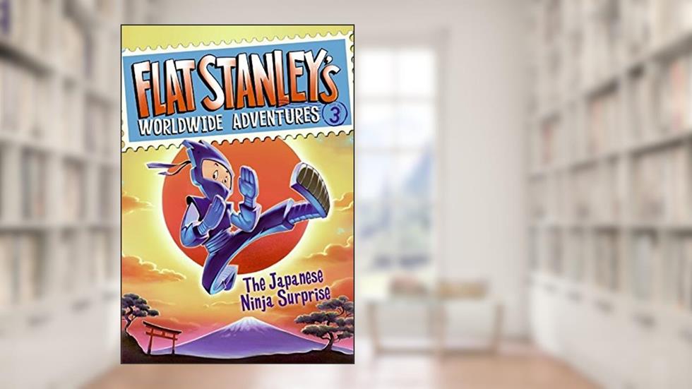 Flat Stanley's Worldwide Adventures #3: The Japanese Ninja Surprise, written by Jeff Brown