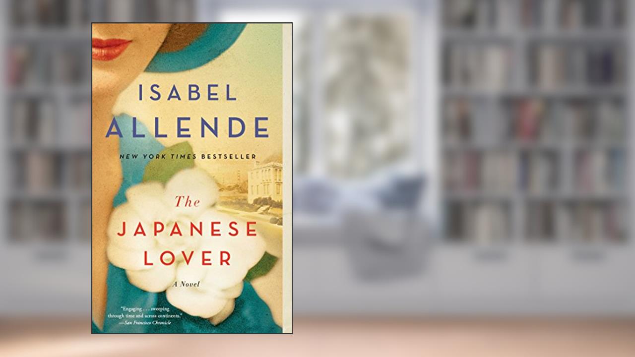 The Japanese Lover: A Novel, written by Isabel Allende