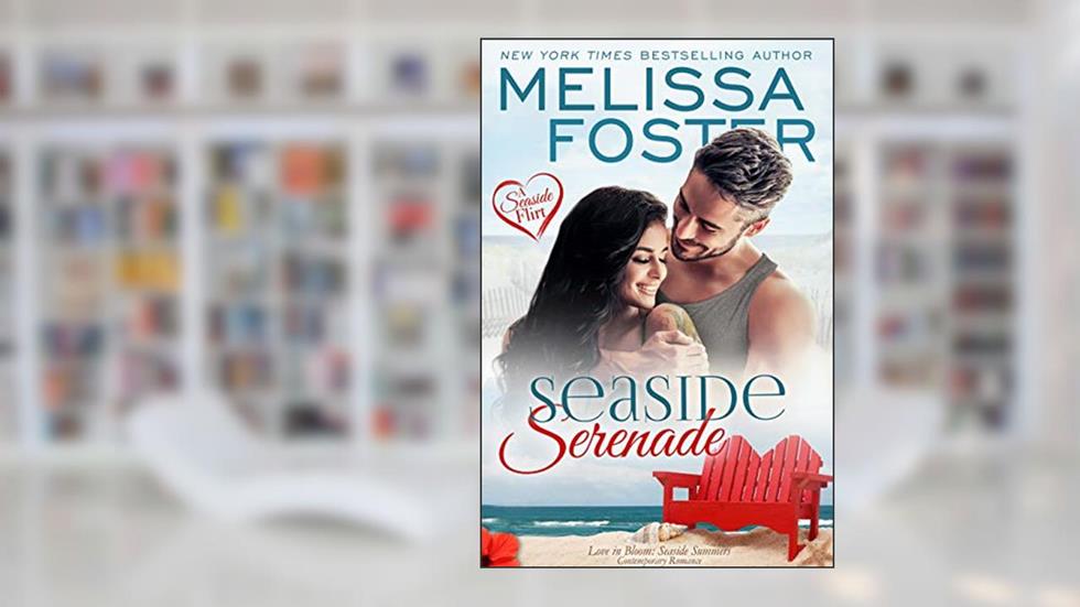 Seaside Serenade (Love in Bloom - Seaside Summers Book 9), written by Melissa Foster