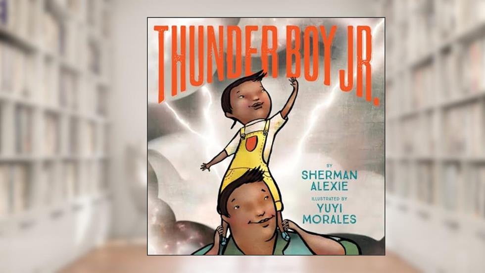 Thunder Boy Jr., written by Sherman Alexie