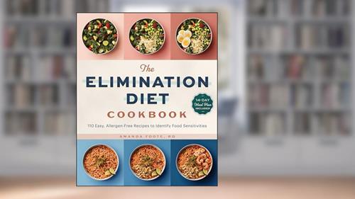 Cover from The Elimination Diet Cookbook: 110 Easy, Allergen-Free Recipes to Identify Food Sensitivities, written by Amanda Foote RD