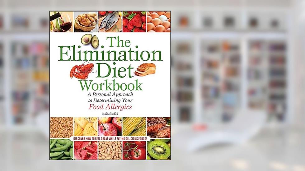 The Elimination Diet Workbook: A Personal Approach to Determining Your Food Allergies, written by Maggie Moon