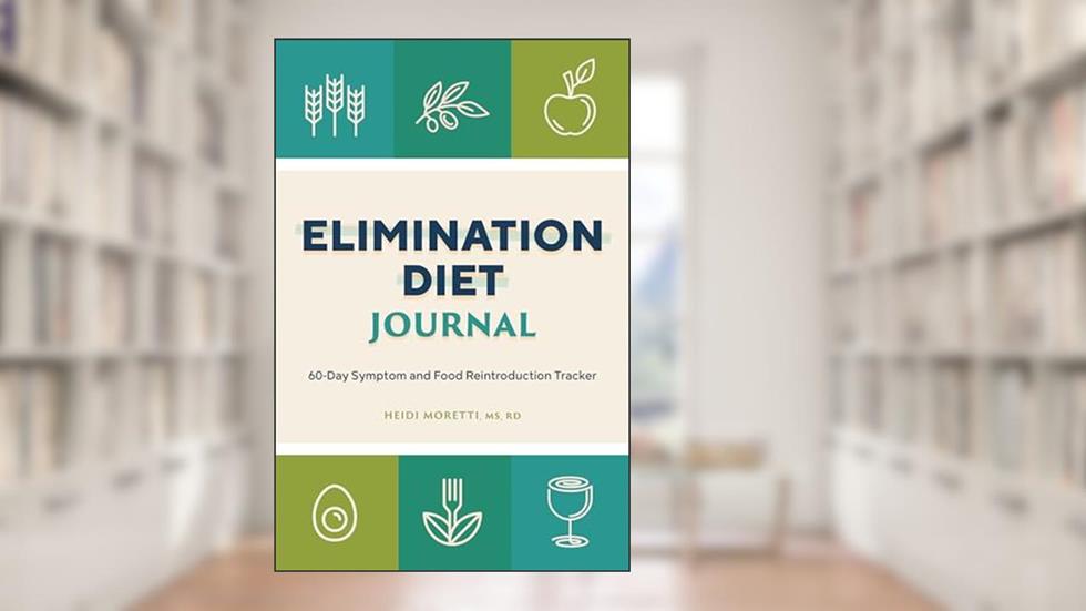 Elimination Diet Journal: 60-Day Symptom and Food Reintroduction Tracker, written by Heidi Morretti MS  RD