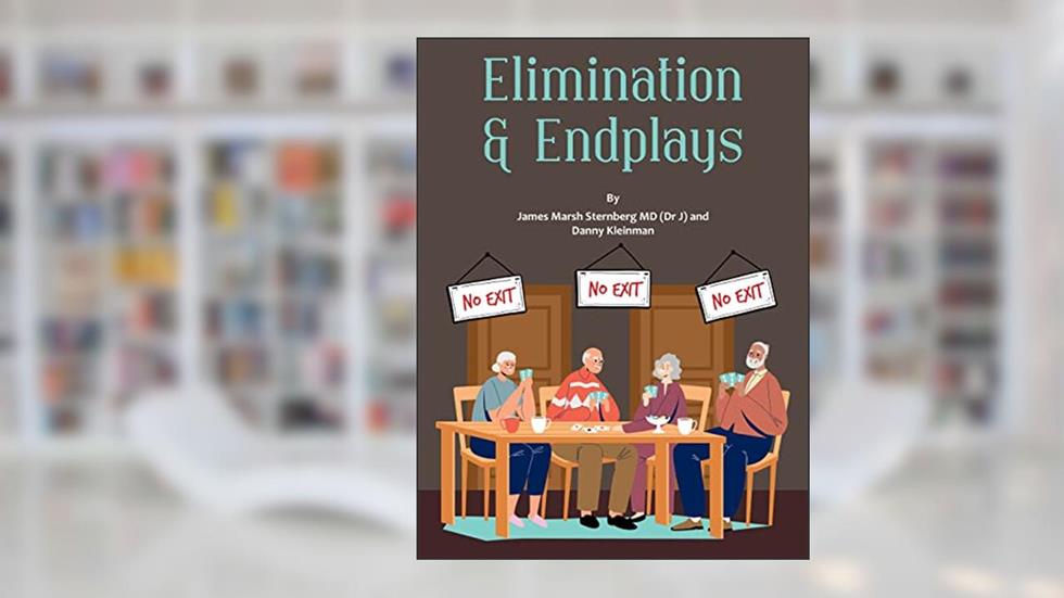 Elimination & Endplays, written by James Marsh Sternberg MD; Danny Kleinman