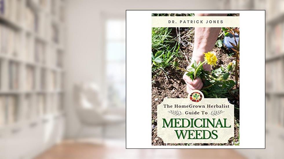 The HomeGrown Herbalist Guide to Medicinal Weeds, written by Patrick P. Jones