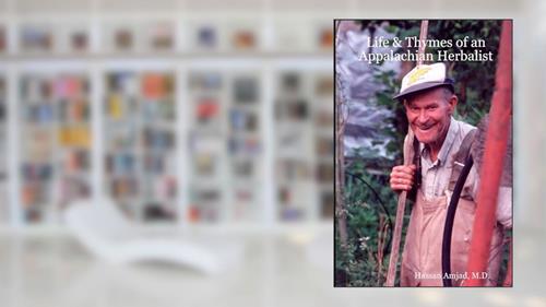 Cover from Life & Thymes of an Appalachian Herbalist, written by Hassan Amjad M.D.