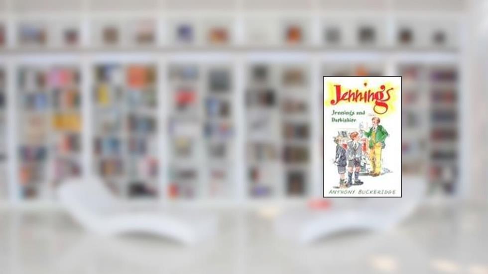 Jennings & Darbishire, written by Anthony Buckeridge