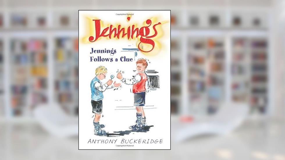 Jennings Follows A Clue, written by Anthony Buckeridge