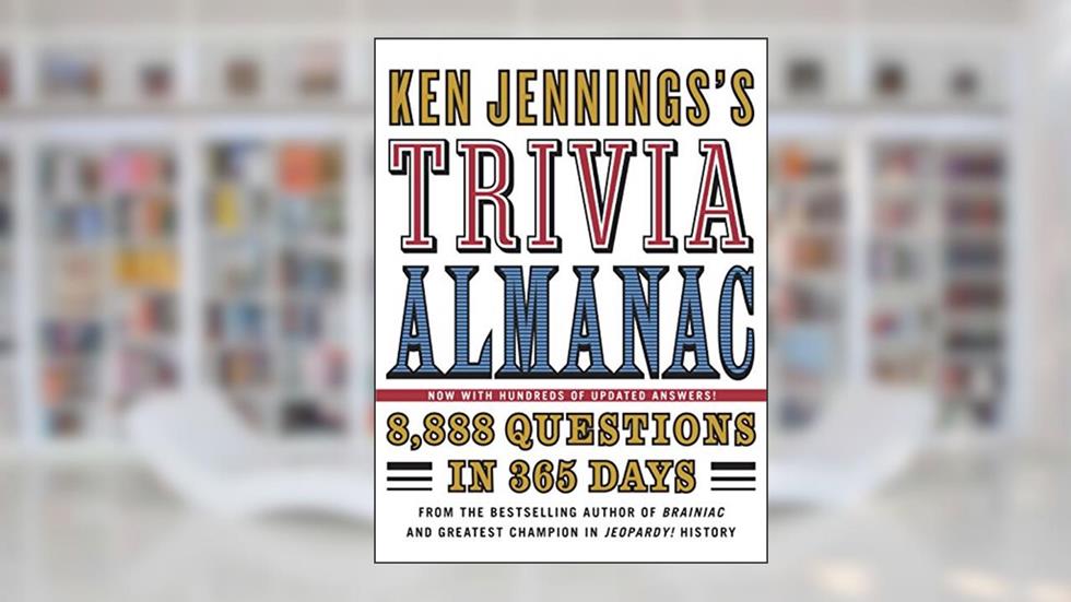 Ken Jennings's Trivia Almanac: 8,888 Questions in 365 Days, written by Ken Jennings