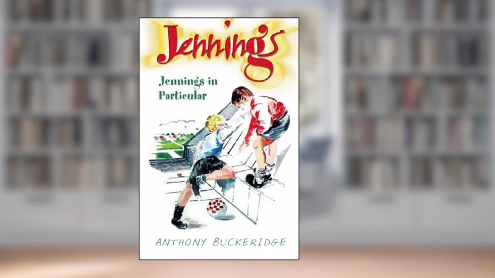 Jennings In Particular, written by Anthony Buckeridge