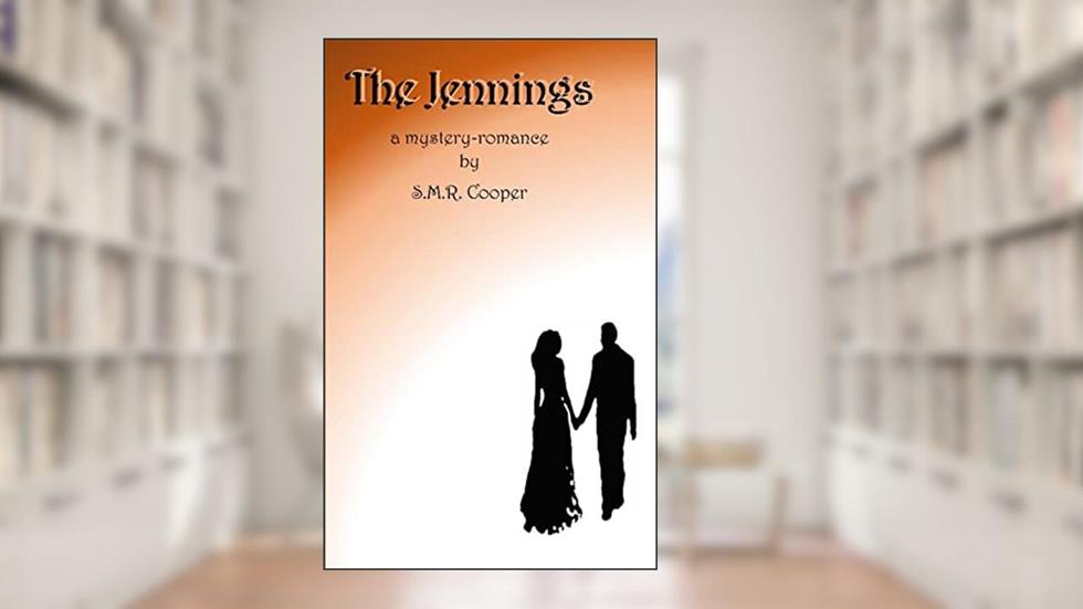 The Jennings: a mystery-romance, written by S.M.R. Cooper