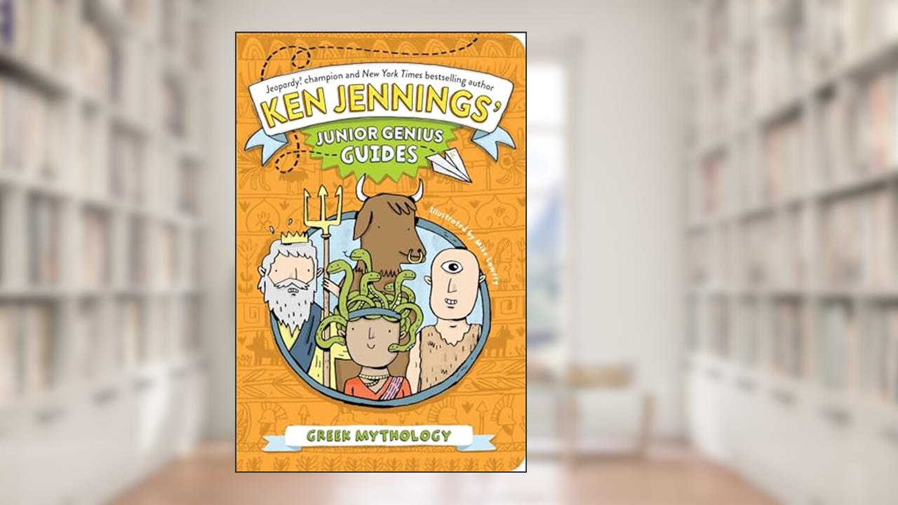 Greek Mythology (Ken Jennings' Junior Genius Guides), written by Ken Jennings