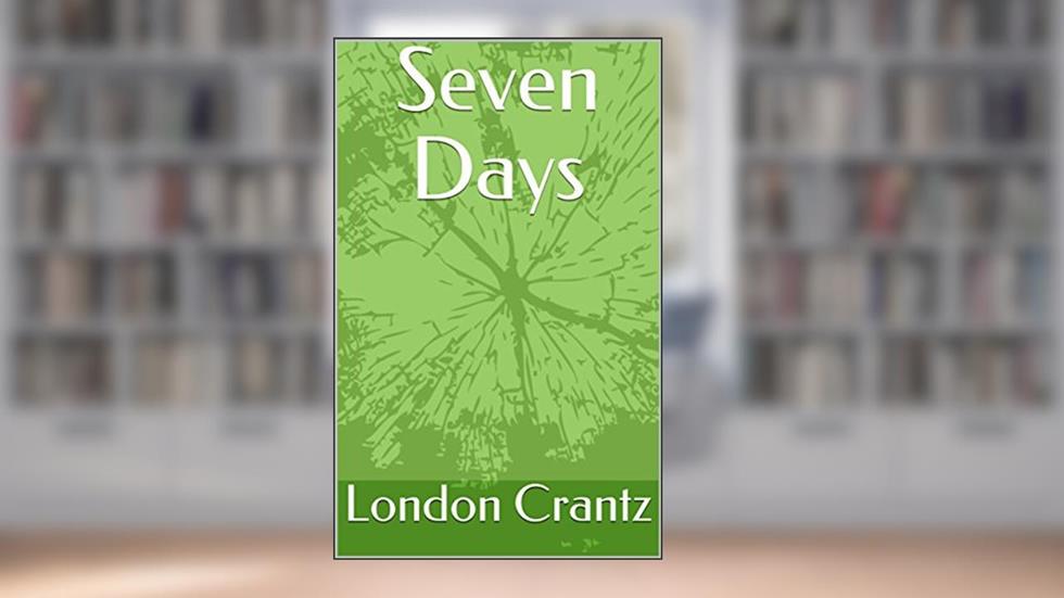 Seven Days, written by London Crantz