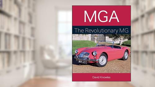 Cover from MGA The Revolutionary MG (Autoclassics), written by David Knowles