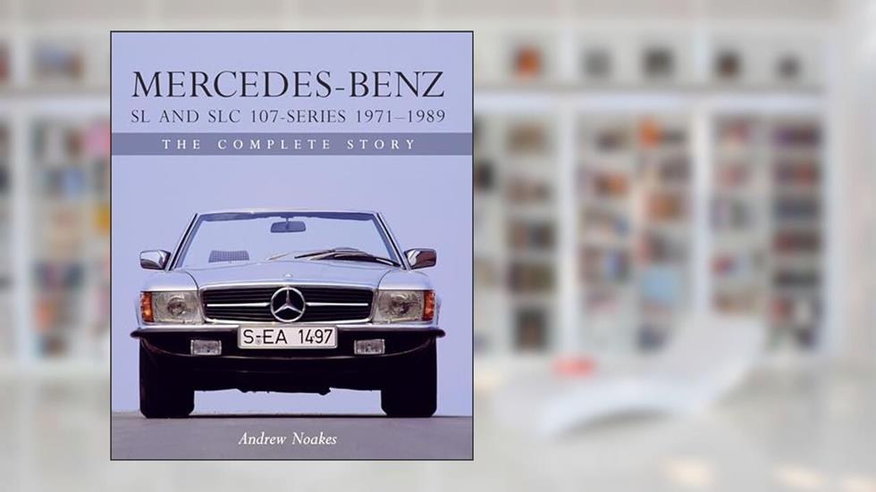 Mercedes-Benz SL and SLC 107 Series (Crowood Autoclassics), written by Andrew Noakes