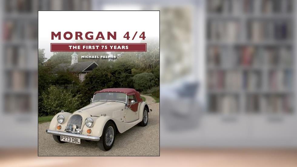 Morgan 4/4: The First 75 Years (The Crowood Autoclassic Series), written by Michael Palmer