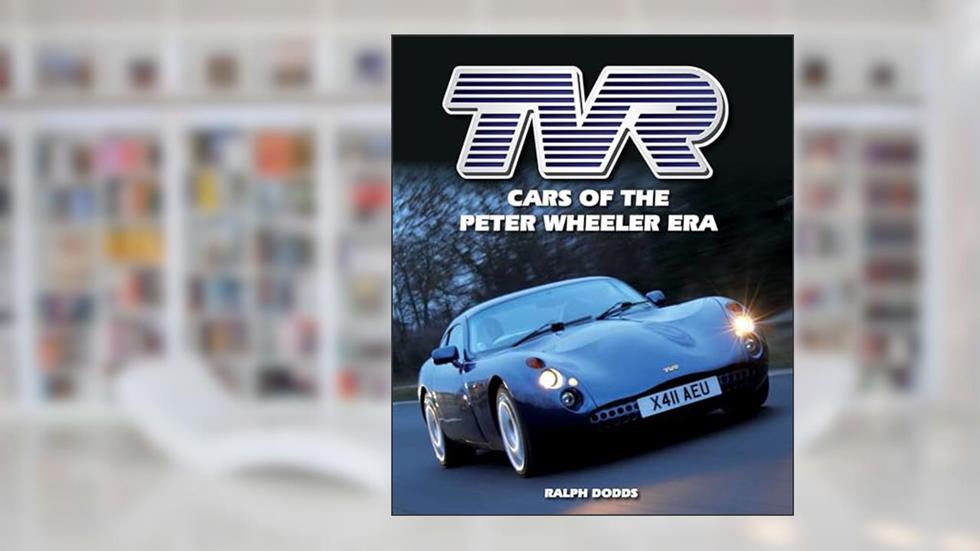 TVR: Cars of the Peter Wheeler Era (Crowood Autoclassics), written by Ralph Dodds