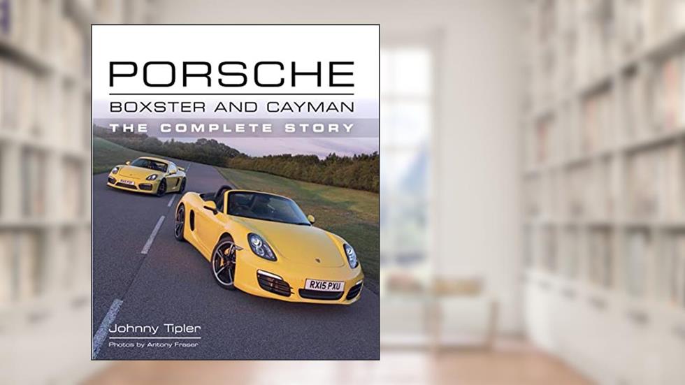 Porsche Boxster and Cayman: The Complete Story (Crowood Autoclassics), written by Johnny Tipler