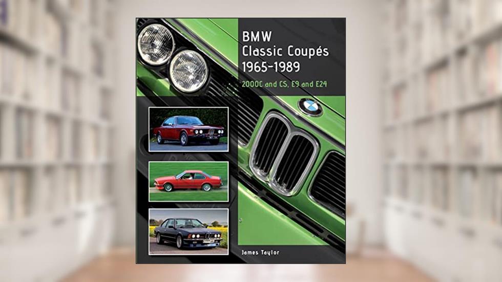 BMW Classic Coupes 1965-1989: 2000C and CS, E9 and E24 (Crowood Autoclassics), written by Sean Taylor