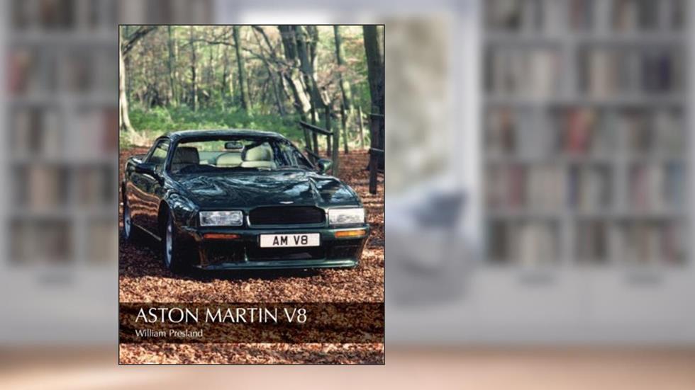 Aston Martin V8 (Crowood Autoclassics), written by William Presland