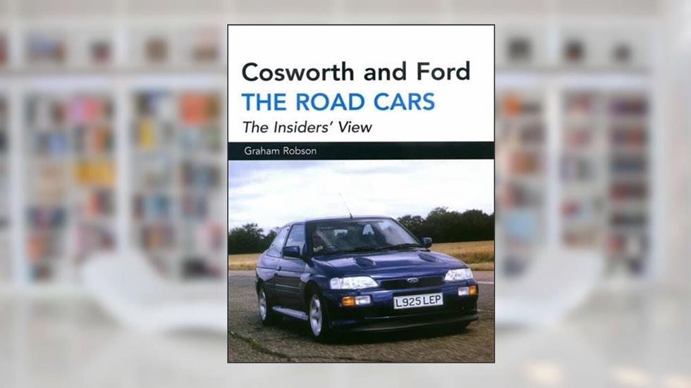 Cosworth and Ford: The Road Cars (Crowood Autoclassics), written by Graham Robson