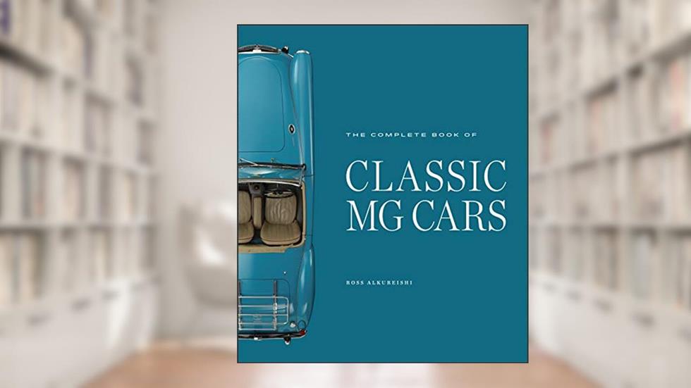 The Complete Book of Classic MG Cars, written by Ross Alkureishi