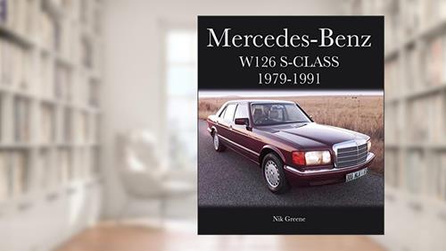 Cover from Mercedes-Benz W126 S-Class 1979-1991 (Crowood Autoclassics), written by Nik Greene