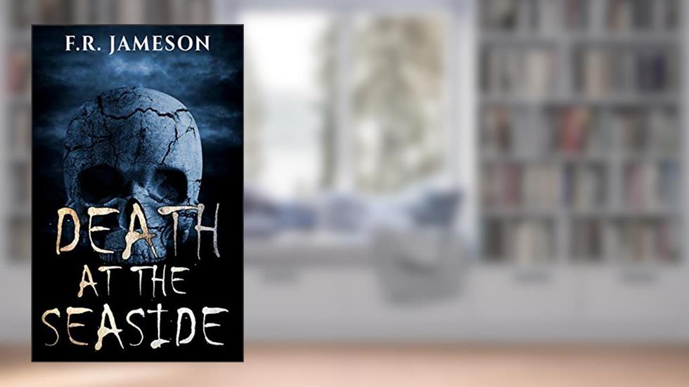 Death at the Seaside: A Terrifying Tale of Supernatural Vengeance... (Ghostly Shadows Anthology), written by F.R. Jameson