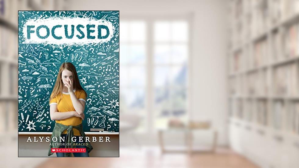 Focused, written by Alyson Gerber