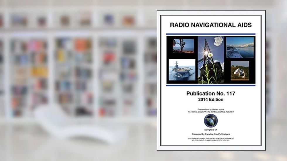 Pub 117: Radio Navigational Aids 2014, written by Nga