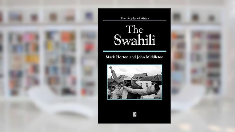 The Swahili: The Social Landscape of a Mercantile Society, written by Mark Horton; John Middleton