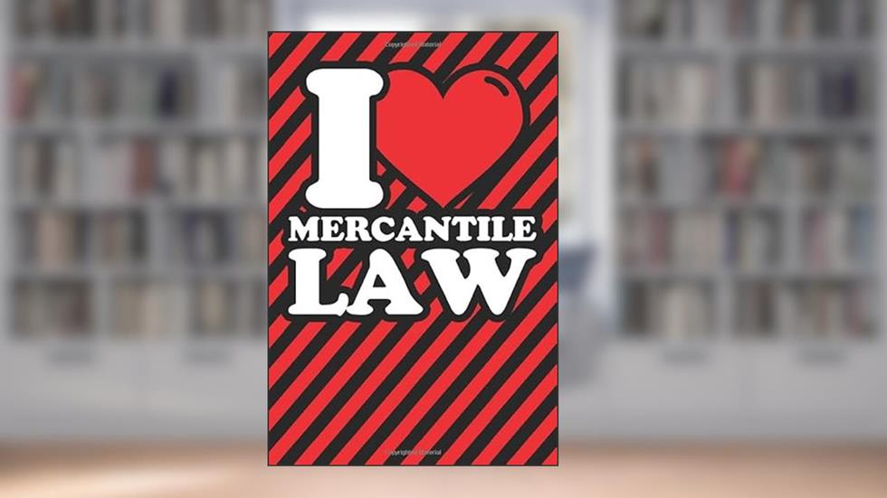 Notebook lined: Mercantile law Gifts - Funny I love Mercantile law Humor, written by Fabian's Notebooks