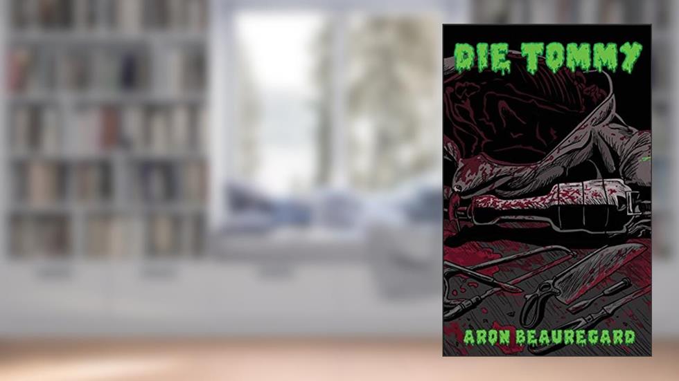 Die Tommy, written by Aron Beauregard