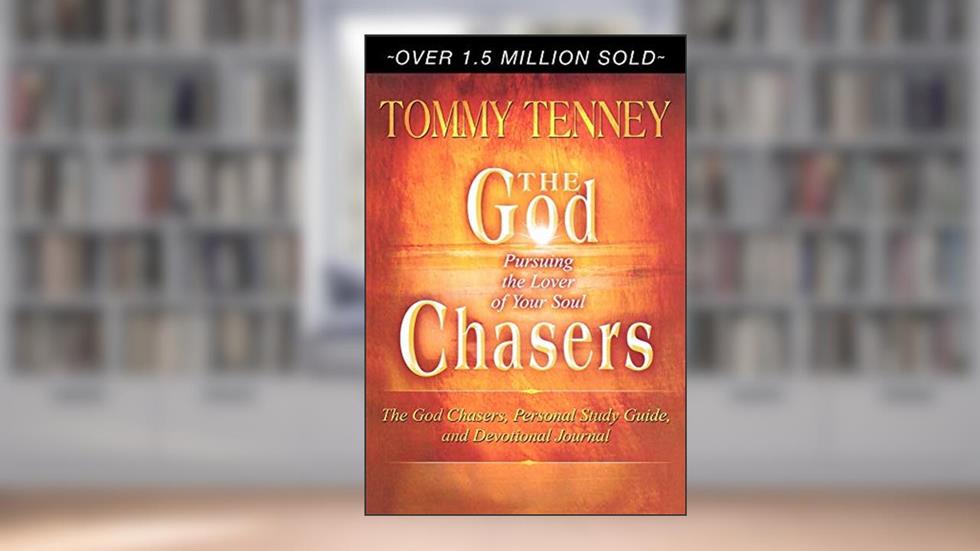 The God Chasers: Pursuing the Lover of Your Soul, written by Tommy Tenney
