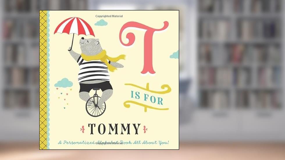 T is for Tommy: A Personalized Alphabet Book All About You! (Personalized Children's Book), written by Li'l Llama Custom Kids Books