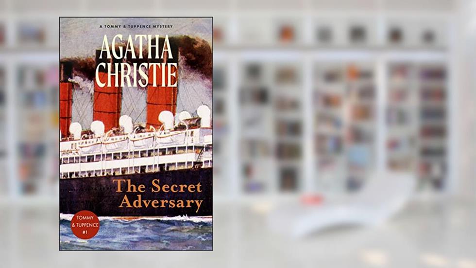 The Secret Adversary: A Tommy & Tuppence Mystery (Warbler Classics Annotated Edition), written by Agatha Christie