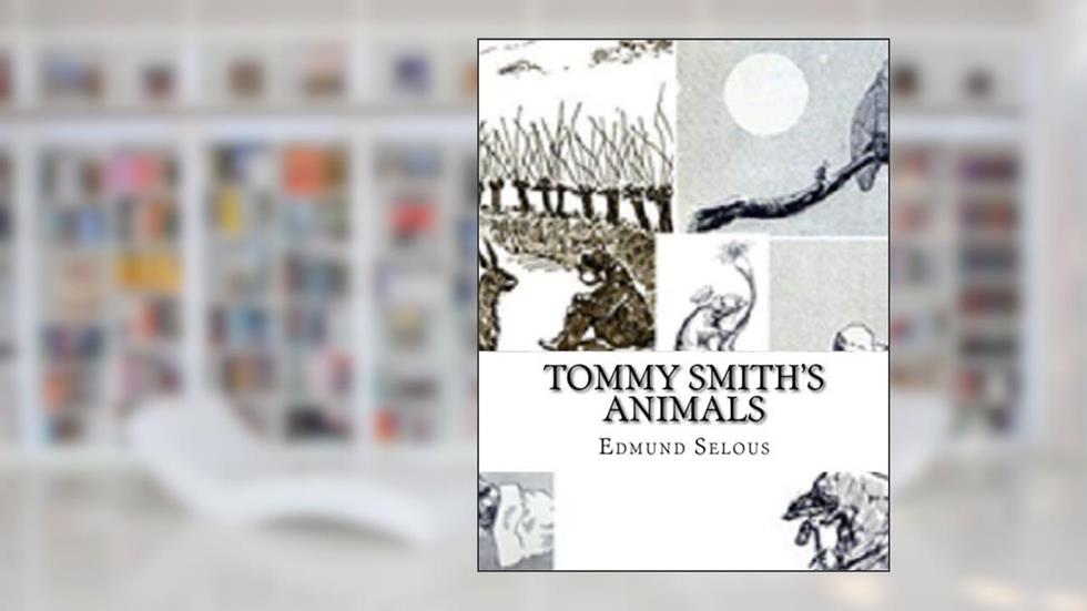 Tommy Smith's Animals, written by Edmund Selous